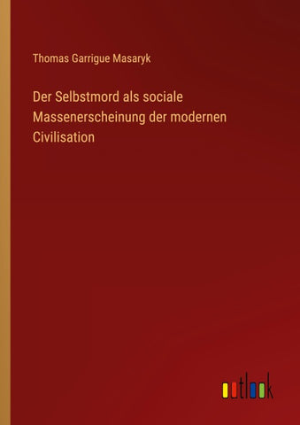 Der Selbstmord als sociale Massenerscheinung der modernen Civilisation