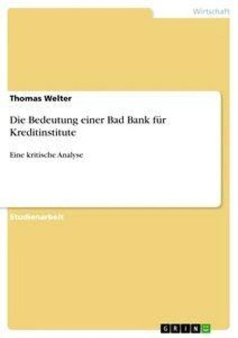 Die Bedeutung einer Bad Bank für Kreditinstitute