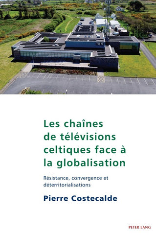 Les chaînes de télévisions celtiques face à la globalisation