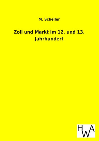 Zoll und Markt im 12. und 13. Jahrhundert