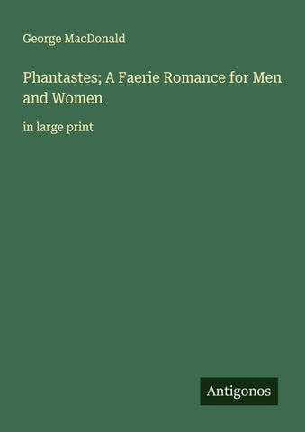 Phantastes; A Faerie Romance for Men and Women