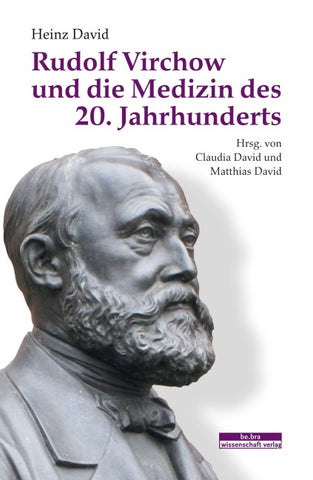 Rudolf Virchow und die Medizin des 20. Jahrhunderts