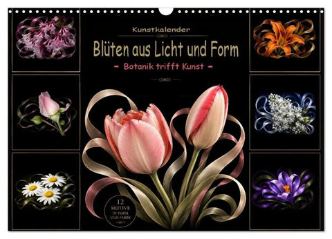 Blüten aus Licht und Form Botanik trifft und Kunst (Wandkalender 2027 DIN A3 quer), CALVENDO Monatskalender
