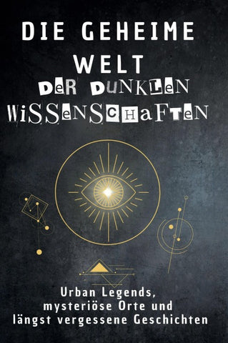 Die geheime Welt der dunklen Wissenschaften