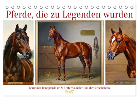 Pferde, die zu Legenden wurden (Tischkalender 2027 DIN A5 quer), CALVENDO Monatskalender