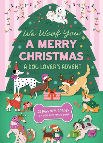 We Woof You A Merry Christmas: Dog Lovers Advent