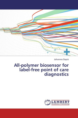 All-polymer biosensor for label-free point of care diagnostics