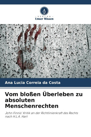 Vom bloßen Überleben zu absoluten Menschenrechten
