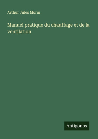 Manuel pratique du chauffage et de la ventilation