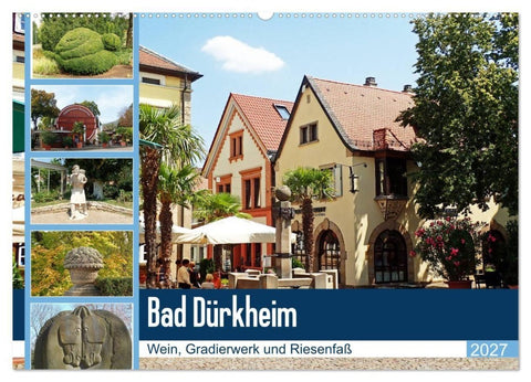 Bad Dürkheim - Wein, Gradierwerk und Riesenfaß (Wandkalender 2027 DIN A2 quer), CALVENDO Monatskalender