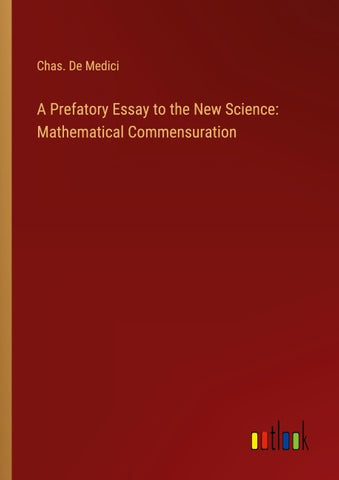 A Prefatory Essay to the New Science: Mathematical Commensuration