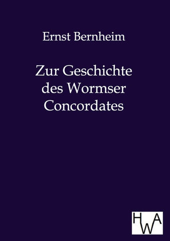 Zur Geschichte des Wormser Concordates