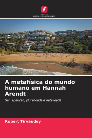 A metafísica do mundo humano em Hannah Arendt