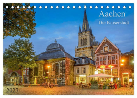 Aachen Die Kaiserstadt (Tischkalender 2027 DIN A5 quer), CALVENDO Monatskalender