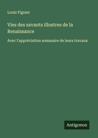 Vies des savants illustres de la Renaissance
