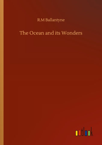 The Ocean and its Wonders