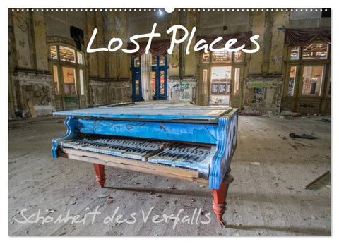 Lost Places - Schönheit des Verfalls (Wandkalender 2026 DIN A2 quer), CALVENDO Monatskalender