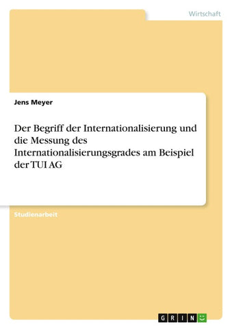 Der Begriff der Internationalisierung und die Messung des Internationalisierungsgrades am Beispiel der TUI AG
