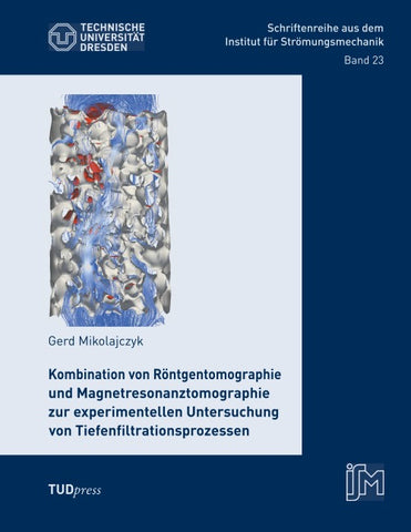 Kombination von Röntgentomographie und Magnetresonanztomographie zur experimentellen Untersuchung von Tiefenfiltrationsprozessen