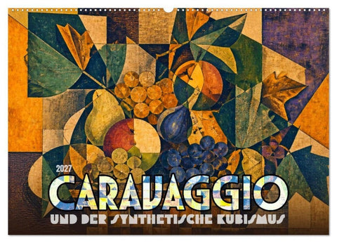 Caravaggio und der synthetische Kubismus (Wandkalender 2027 DIN A2 quer), CALVENDO Monatskalender