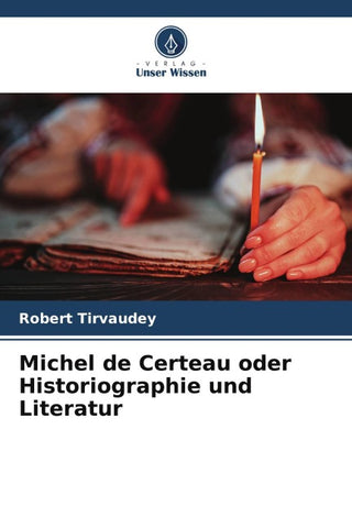 Michel de Certeau oder Historiographie und Literatur