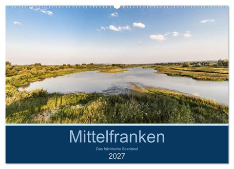 Mittelfranken - Das fränkische Seenland (Wandkalender 2027 DIN A2 quer), CALVENDO Monatskalender