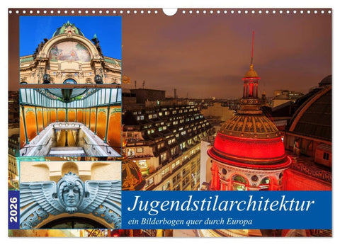 Jugendstilarchitektur - ein Bilderbogen quer durch Europa (Wandkalender 2026 DIN A3 quer), CALVENDO Monatskalender