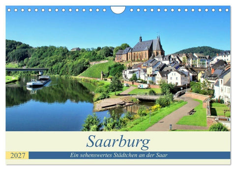 Saarburg - Ein sehenswertes Städtchen an der Saar (Wandkalender 2027 DIN A4 quer), CALVENDO Monatskalender