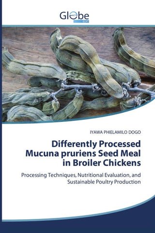 Differently Processed Mucuna pruriens Seed Meal in Broiler Chickens