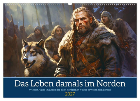 Das Leben damals im Norden (Wandkalender 2027 DIN A2 quer), CALVENDO Monatskalender