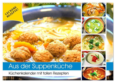 Aus der Suppenküche. Küchenkalender mit tollen Rezepten (Wandkalender 2027 DIN A2 quer), CALVENDO Monatskalender