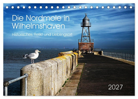 Die Nordmole in Wilhelmshaven. Historisches Relikt und Lieblingsort. (Tischkalender 2027 DIN A5 quer), CALVENDO Monatskalender
