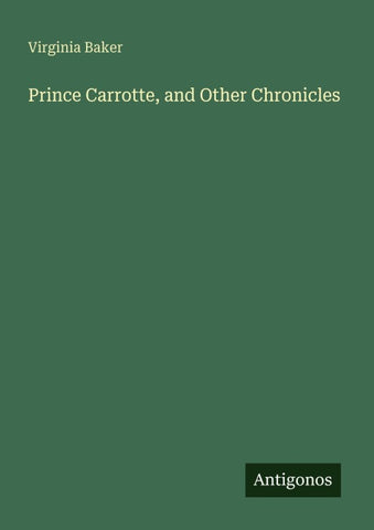 Prince Carrotte, and Other Chronicles