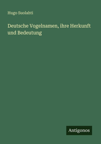 Deutsche Vogelnamen, ihre Herkunft und Bedeutung