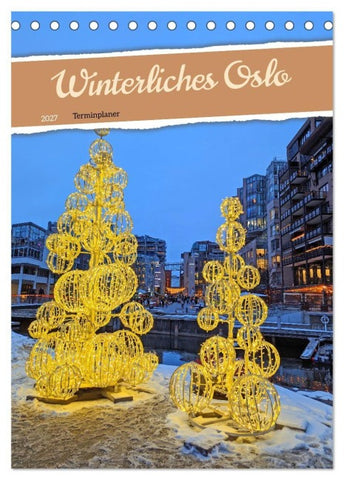 Winterliches Oslo - Terminplaner (Tischkalender 2027 DIN A5 hoch), CALVENDO Monatskalender