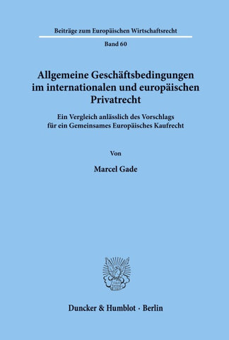 Allgemeine Geschäftsbedingungen im internationalen und europäischen Privatrecht.