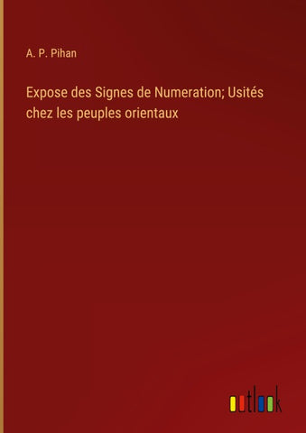Expose des Signes de Numeration; Usités chez les peuples orientaux
