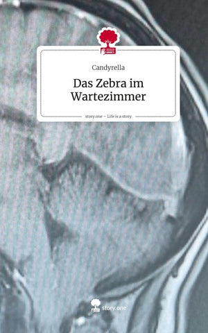 Das Zebra im Wartezimmer. Life is a Story - story.one