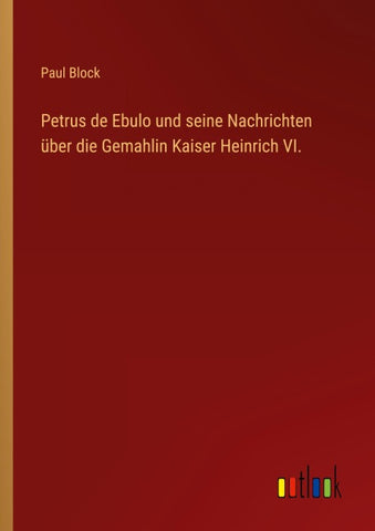Petrus de Ebulo und seine Nachrichten über die Gemahlin Kaiser Heinrich VI.
