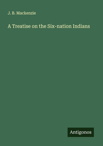 A Treatise on the Six-nation Indians
