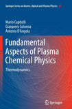 Fundamental Aspects of Plasma Chemical Physics