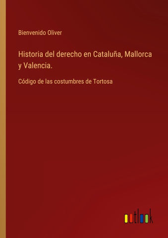 Historia del derecho en Cataluña, Mallorca y Valencia.