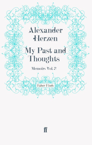 My Past and Thoughts: Memoirs Volume 2