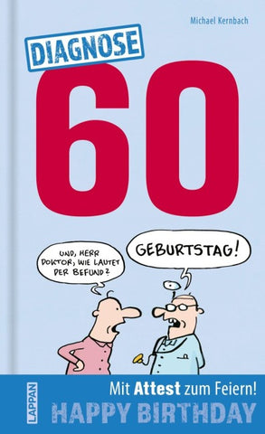 Diagnose 60 Happy Birthday (Geschenkbuch mit Attest zum Feiern)