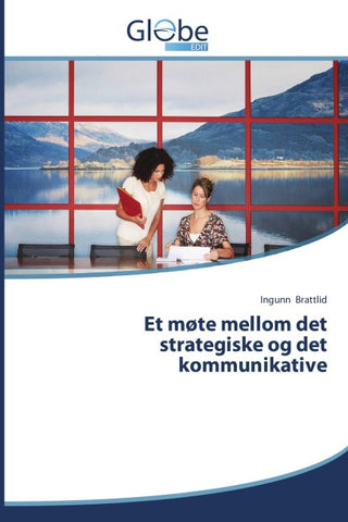 Et møte mellom det strategiske og det kommunikative