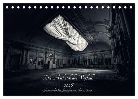 Lost in Decay 2026 - Die Ästhetik des Verfalls (Tischkalender 2026 DIN A5 quer), CALVENDO Monatskalender