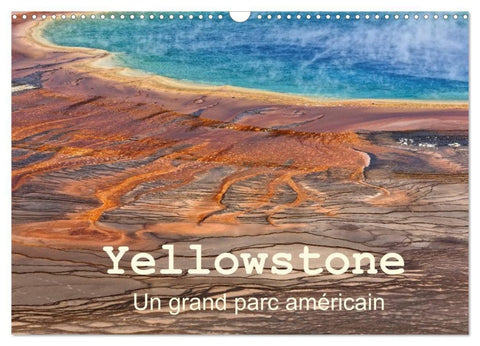 Yellowstone Un grand parc américain (Calendrier mural 2027 DIN A3 vertical), CALVENDO calendrier mensuel