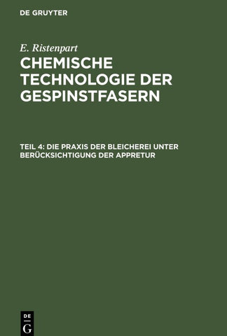 Die Praxis der Bleicherei unter Berücksichtigung der Appretur