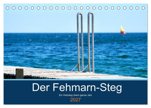 Der Fehmarn-Steg (Tischkalender 2027 DIN A5 quer), CALVENDO Monatskalender