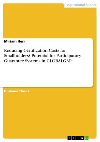 Reducing Certification Costs for Smallholders? Potential for Participatory Guarantee Systems in GLOBALGAP